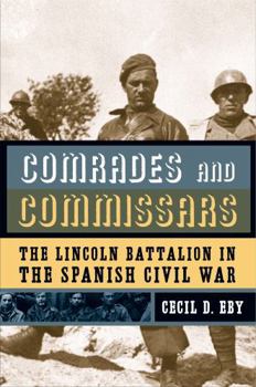 Paperback Comrades and Commissars: The Lincoln Battalion in the Spanish Civil War Book