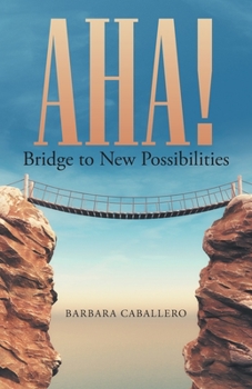 Paperback Aha!: Bridge to New Possibilities Book