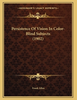 Paperback Persistence Of Vision In Color-Blind Subjects (1902) Book