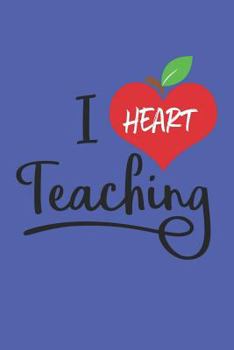 Paperback I Heart Teaching: Small Teacher Appreciation Notebook Book