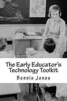 Paperback The Early Educator's Technology Toolkit: Basic technology for the elementary classroom Book