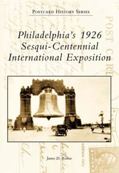 Paperback Philadelphia's 1926 Sesqui-Centennial International Exposition Book