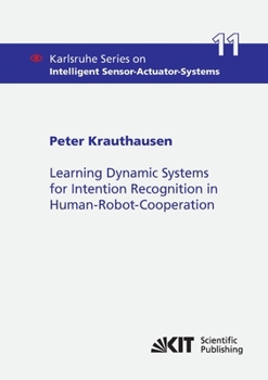 Paperback Learning Dynamic Systems for Intention Recognition in Human-Robot-Cooperation Book