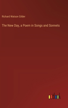 Hardcover The New Day, a Poem in Songs and Sonnets Book