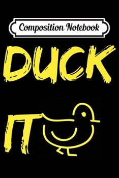 Composition Notebook: Duck it! Fuck it ! Funny design Premium  Journal/Notebook Blank Lined Ruled 6x9 100 Pages
