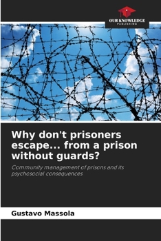 Paperback Why don't prisoners escape... from a prison without guards? Book