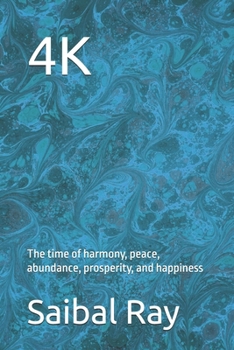 Paperback 4k: The time of harmony, peace, abundance, prosperity and happiness. Book