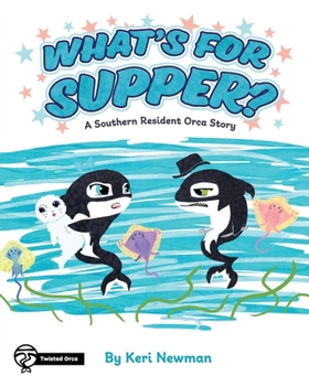 Paperback What's for Supper?: A Southern Resident Orca Story Book