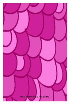 Pink Mermaid's Tail Diary: Mermaid Lover Bright Pink Notebook Novelty Gift For Girls