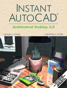 Paperback Instant AutoCAD(R): Architectural Desktop 2.0 [With CDROM] Book