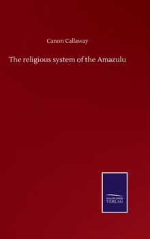 Hardcover The religious system of the Amazulu Book