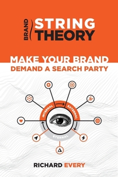 Paperback Brand String Theory: Make Your Brand Demand A Search Party Book