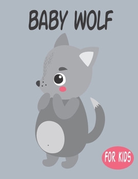 Paperback Baby Wolf For Kids: Amazing Animal Coloring book Great Gift for Boys & Girls, Ages 4-8 Book