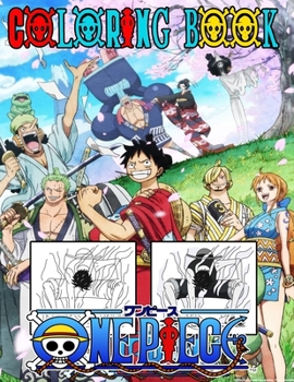 Paperback One piece Coloring Book: A Fabulous Activity Book for Kids and Adults Coloring All characters Of One piece . It's amazing coloring time, For Re Book