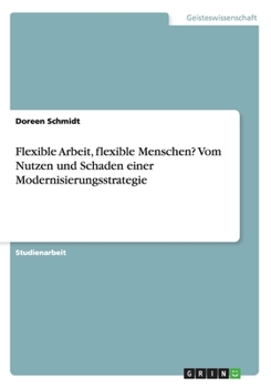 Paperback Flexible Arbeit, flexible Menschen? Vom Nutzen und Schaden einer Modernisierungsstrategie [German] Book