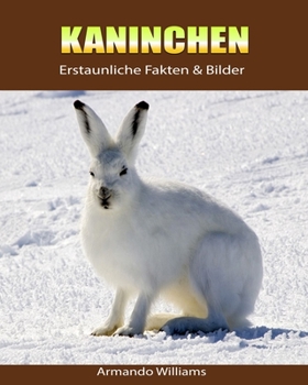 Paperback Kaninchen: Erstaunliche Fakten & Bilder [German] Book