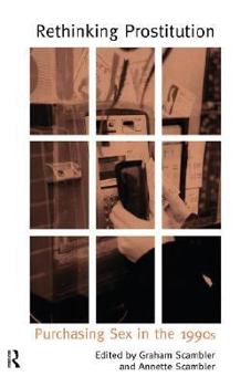 Paperback Rethinking Prostitution: Purchasing Sex in the 1990s Book