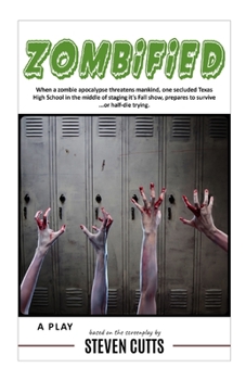 Paperback Zombified: A PLAY - Based on the screenplay by Steven Cutts Book