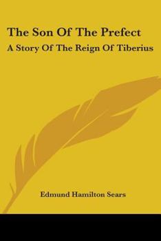 The Son of the Prefect: A Story of the Reign of Tiberius