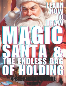 Paperback Magic Santa and the Endless Bag of Holding: Learn How To Draw Book