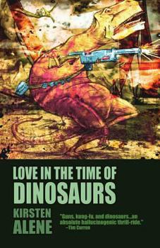 Love in the Time of Dinosaurs - Book  of the New Bizarro Author Series