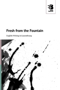 Paperback Fresh from the Fountain - English Writing in Luxembourg Book