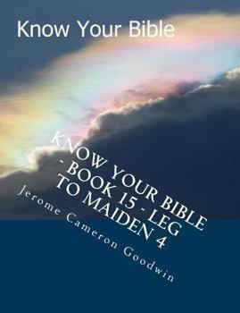 Know Your Bible - Book 15 -Legal Case to Maiden 4: Know Your Bible Series