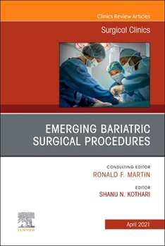 Hardcover Emerging Bariatric Surgical Procedures, an Issue of Surgical Clinics: Volume 101-2 Book