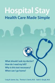 Hospital Stay: Health Care Made Simple (Hardcover Edition)