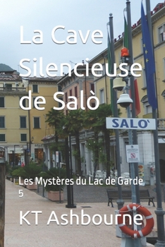 Paperback La Cave Silencieuse de Salò: Les Mystères du Lac de Garde 5 [French] Book