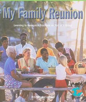 Paperback My Family Reunion: Learning to Recognize Fractions as Part of a Group Book