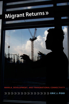 Paperback Migrant Returns: Manila, Development, and Transnational Connectivity Book