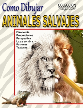 Paperback Como Dibujar Animales Salvajes: Reino Animal [Spanish] Book