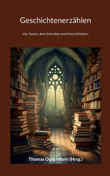 Paperback Geschichtenerzählen: Von Texten, dem Schreiben und ihren Urhebern [German] Book
