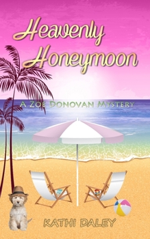 Heavenly Honeymoon - Book #15 of the Zoe Donovan Mystery