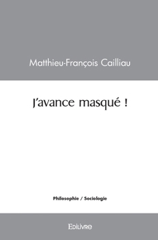 Paperback J'avance masqué ! [French] Book