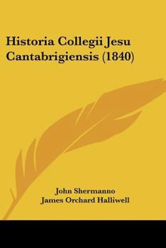 Paperback Historia Collegii Jesu Cantabrigiensis (1840) [Latin] Book
