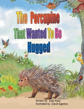 Paperback The Porcupine That Wanted To Be Hugged Book