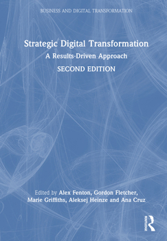 Hardcover Strategic Digital Transformation: A Results-Driven Approach Book