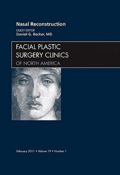 Hardcover Nasal Reconstruction, an Issue of Facial Plastic Surgery Clinics: Volume 19-1 Book