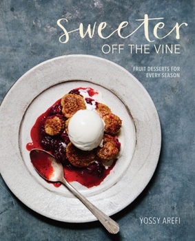 Hardcover Sweeter Off the Vine: Fruit Desserts for Every Season [A Cookbook] Book