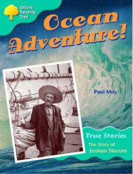 Paperback Oxford Reading Tree Ocean Adventure!: The Story of Joshua Slocum: Ort Stage 9 True Stories Book