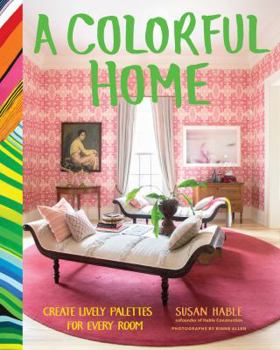 Hardcover A Colorful Home: Create Lively Palettes for Every Room Book