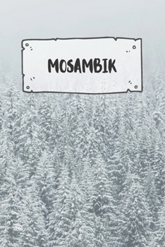 Mosambik: Liniertes Reisetagebuch Notizbuch oder Reise Notizheft liniert - Reisen Journal für Männer und Frauen mit Linien (German Edition)
