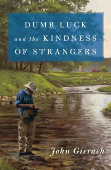 Hardcover Dumb Luck and the Kindness of Strangers Book