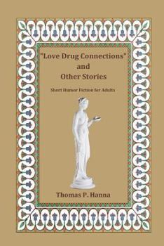 Paperback "Love Drug Connections" and Other Stories: Short Humor Fiction for Adults Book
