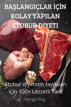 Paperback Ba&#350;langiçlar &#304;ç&#304;n Kolay Yapilan Etobur Diyeti [Turkish] Book