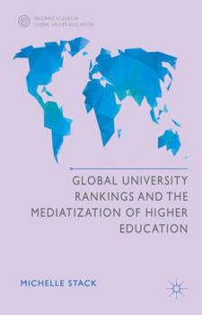 Hardcover Global University Rankings and the Mediatization of Higher Education Book