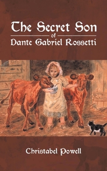 Paperback The Secret Son of Dante Gabriel Rossetti Book