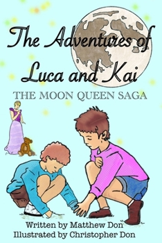 Paperback Adventures Of Luca And Kai: The Moon Queen Saga Book